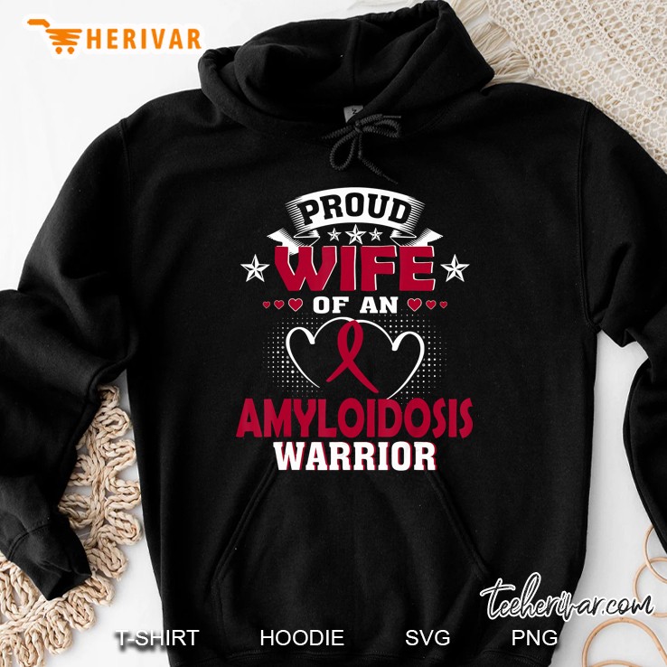 Proud Wife Of An Amyloidosis Warrior Hoodie