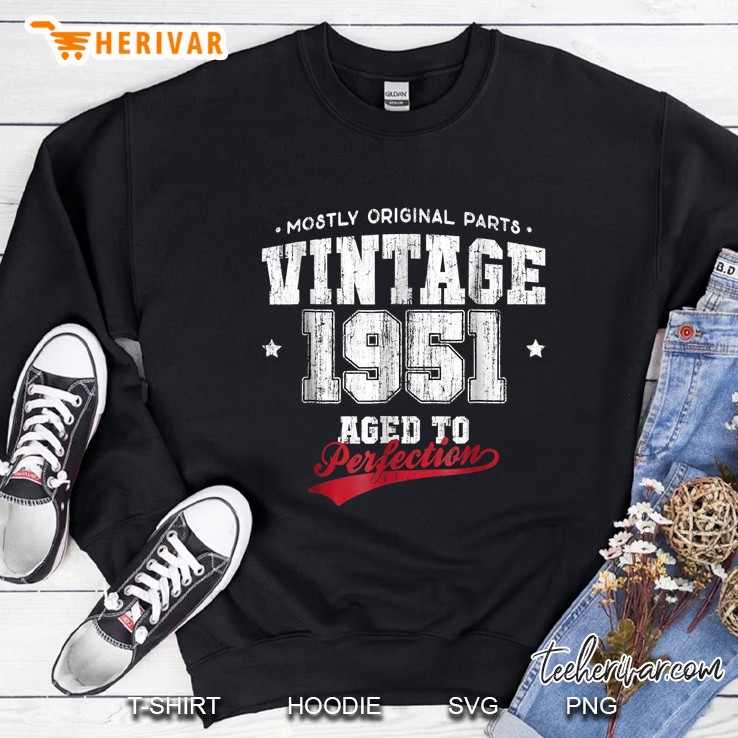 Mostly Original Parts Vintage 1951 Aged To Perfection Vintage Made In 1951 67Th Birthday Sweatshirt