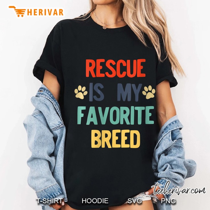Rescued Dog Rescue Is My Favorite Breed Ladies Tee