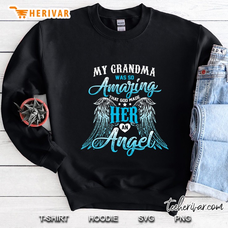 My Grandma Was So Amazing That God Made Her An Angel Blue Angel Wings Version Sweatshirt
