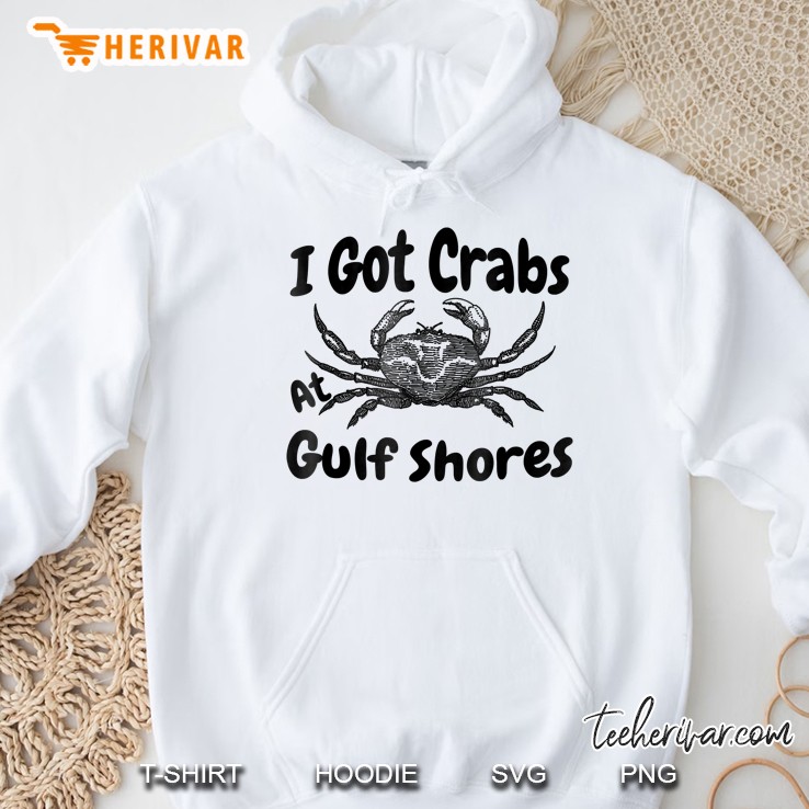 I Got Crabs At Gulf Shores Hoodie