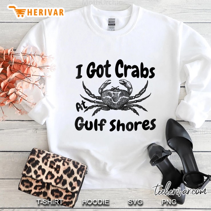 I Got Crabs At Gulf Shores Sweatshirt