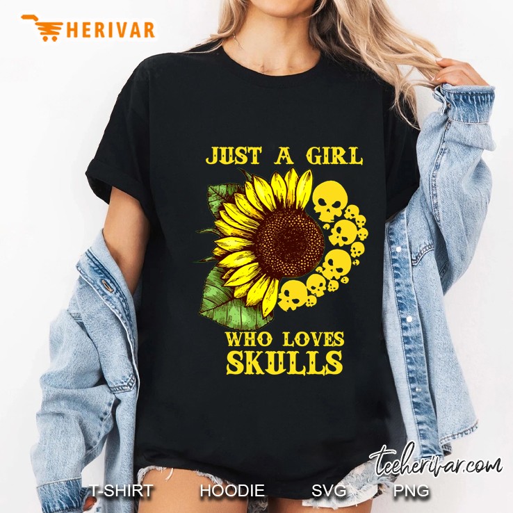 Just A Girl Who Loves Skulls Skulls Sunflower Version Ladies Tee