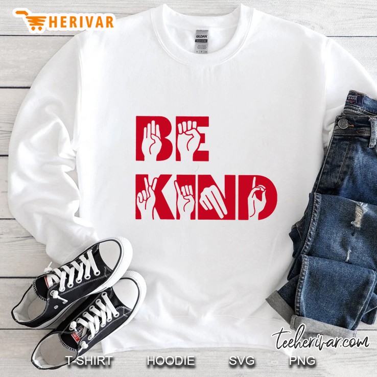 Be Kind American Sign Language Version Sweatshirt