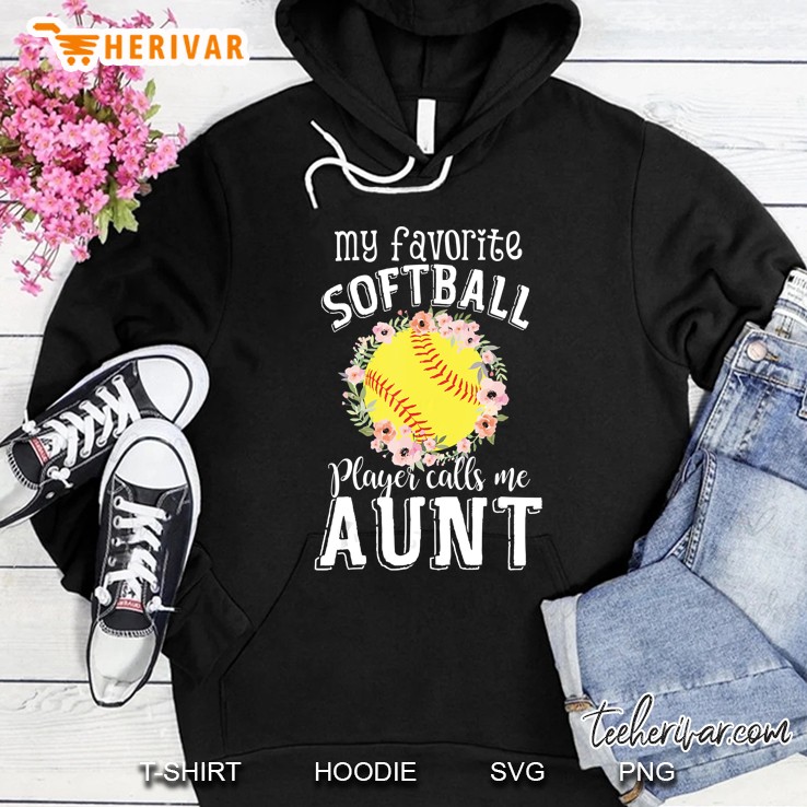 My Favorite Softball Player Calls Me Aunt Floral Softball Ball Version Hoodie