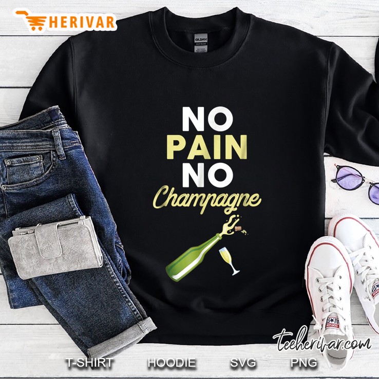No Pain No Champagne Sweatshirt