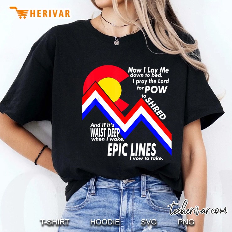 Now I Lay Me Down To Bed I Pray The Lord For Pow To Shred Colorado Flag Mountain Version Ladies Tee