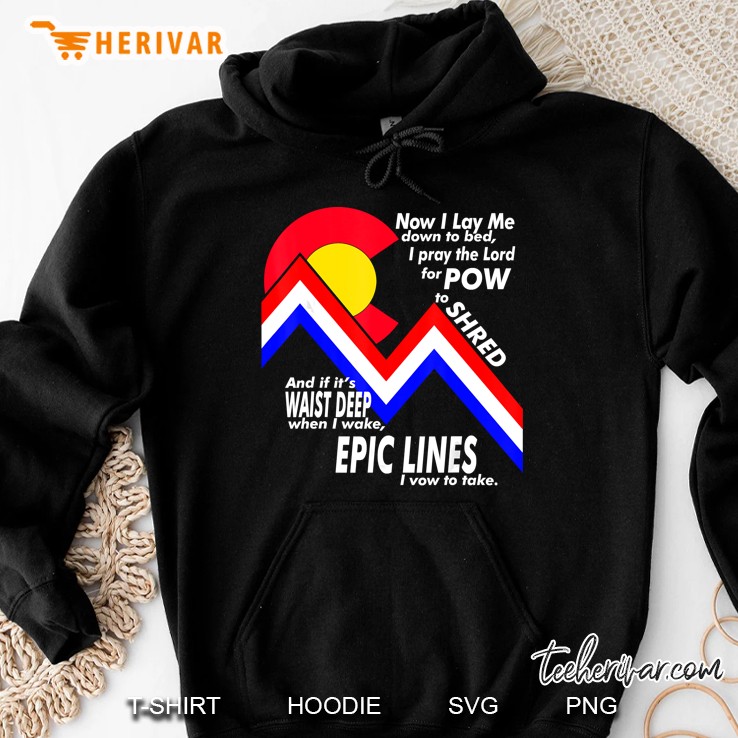 Now I Lay Me Down To Bed I Pray The Lord For Pow To Shred Colorado Flag Mountain Version Hoodie