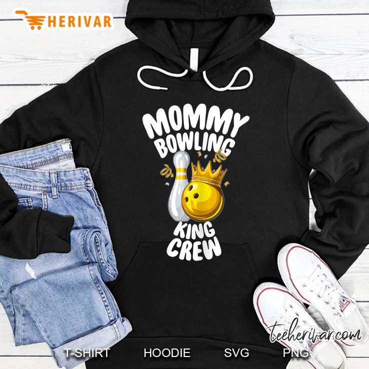 Mommy Bowling King Crew Queen Birthday With King Crown Hoodie