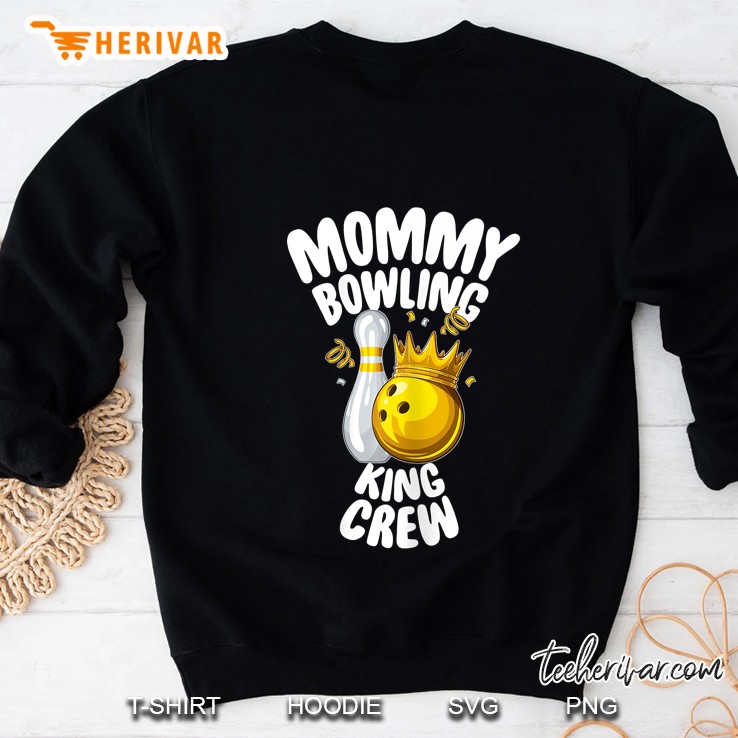 Mommy Bowling King Crew Queen Birthday With King Crown Sweatshirt