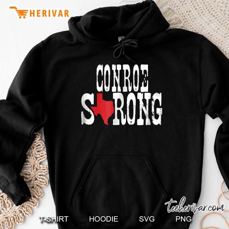 Conroe Strong Texas Map Version Hoodie