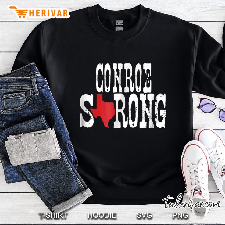 Conroe Strong Texas Map Version Sweatshirt