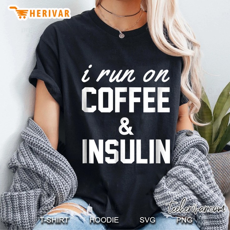 I Run On Coffee & Insulin Ladies Tee