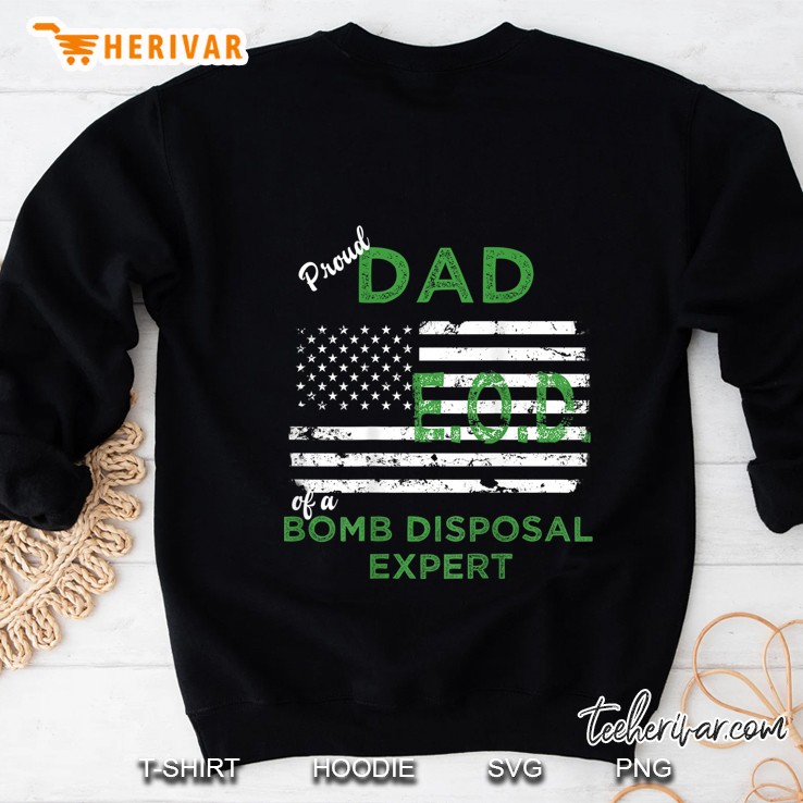 Proud Dad Of A Bomb Disposal Expert Eod American Flag Grunge Version Sweatshirt