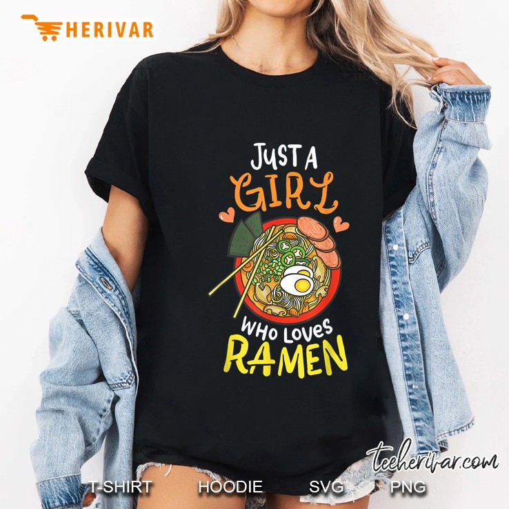 Just A Girl Who Loves Ramen Ladies Tee