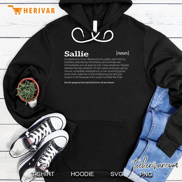 Sallie Noun An Awesome Chick Respected By Peers Admired By Children Beloved By The Elderly Hoodie