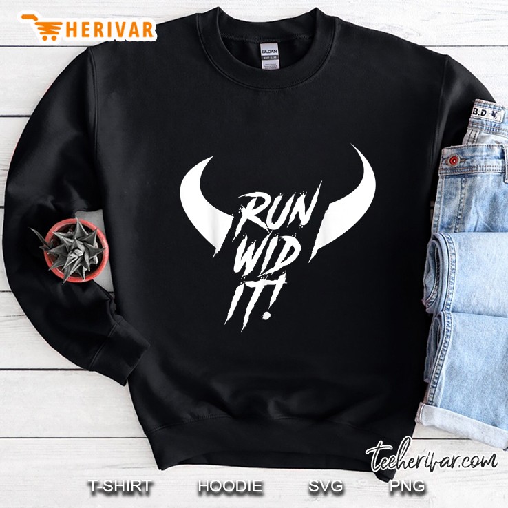 Run Wid It Sweatshirt