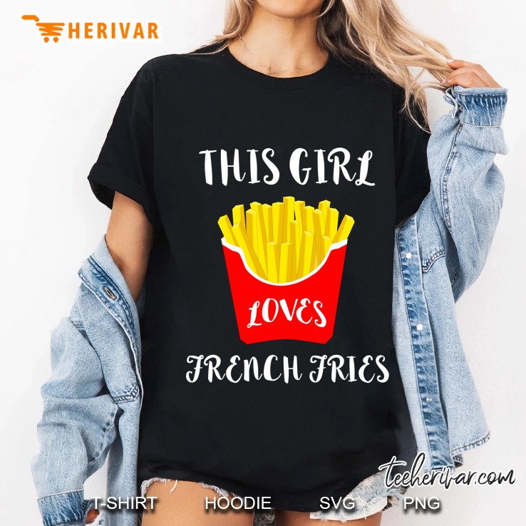 This Girl Loves French Fries Ladies Tee