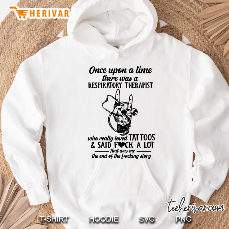Once Upon A Time There Was A Respiratory Therapist Hand Holding Stethoscope Version Hoodie