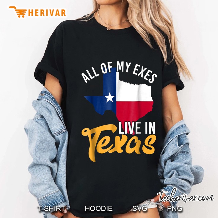 All Of My Exes Live In Texas Ladies Tee