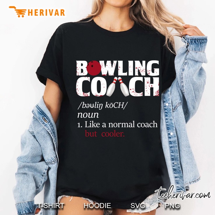 Bowling Coach Like A Normal Coach But Cooler Ladies Tee
