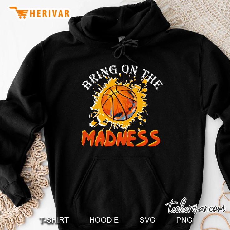 Bring On The Madness Basketball Hoodie