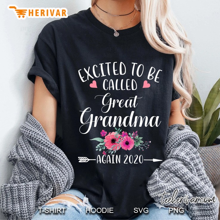Excited To Be Called Great Grandma Again 2020 Floral Version Ladies Tee