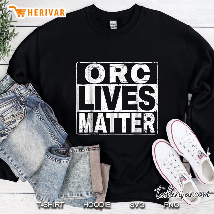 Orc Lives Matter Sweatshirt