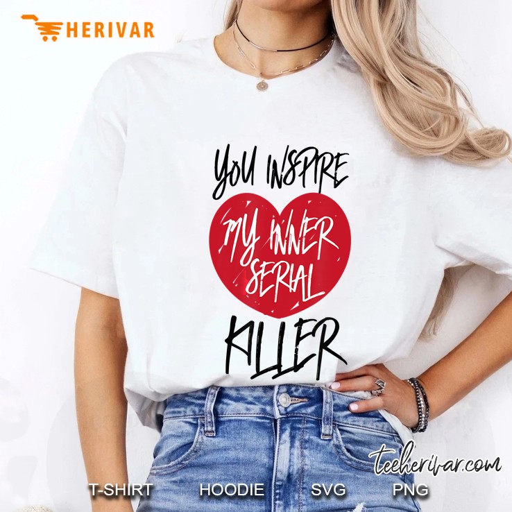You Inspire My Inner Serial Killer Heart White Version Ladies Tee