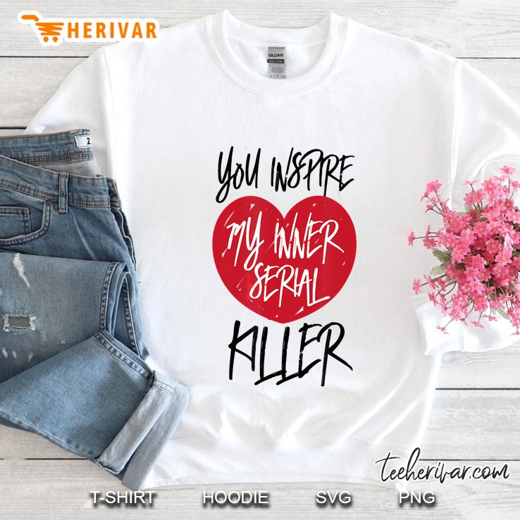 You Inspire My Inner Serial Killer Heart White Version Sweatshirt