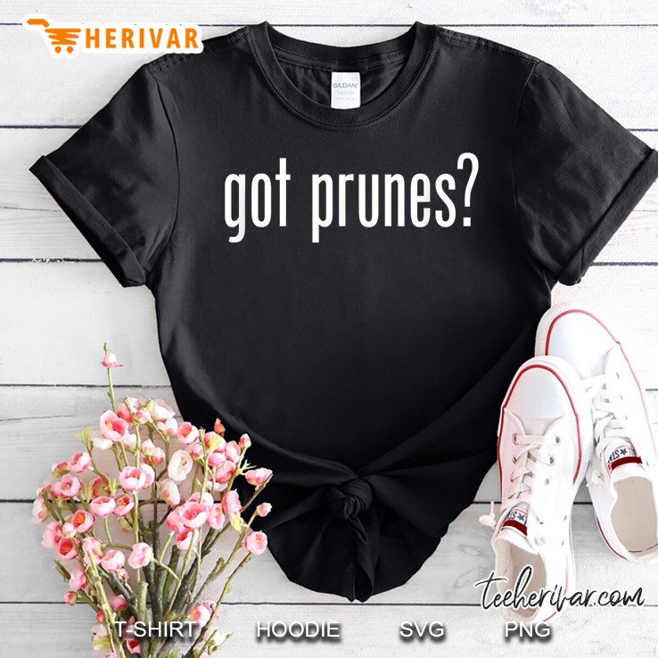 Got Prunes Retro Advert Logo Parody Funny Shirt