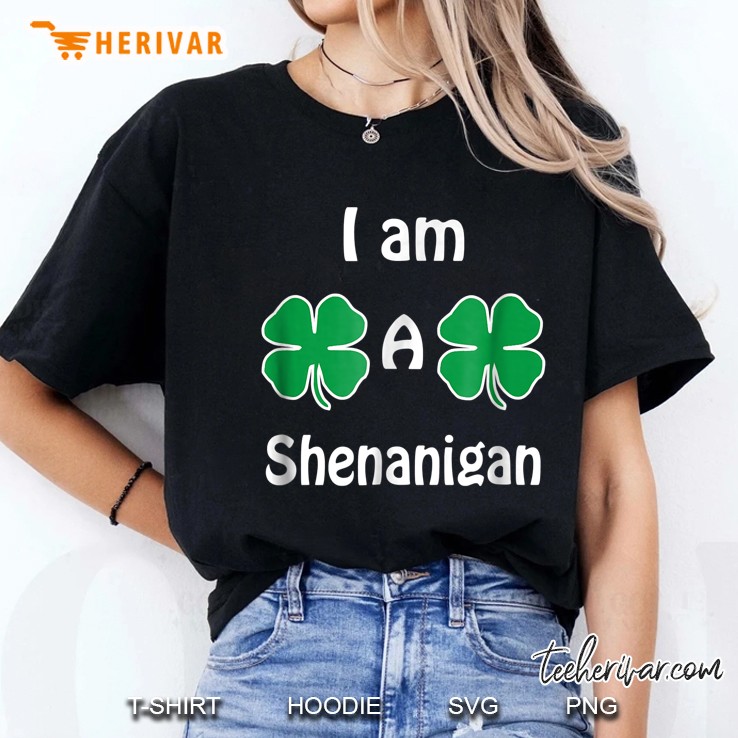 I Am A Shenanigan Four Leaf Clovers Version Ladies Tee
