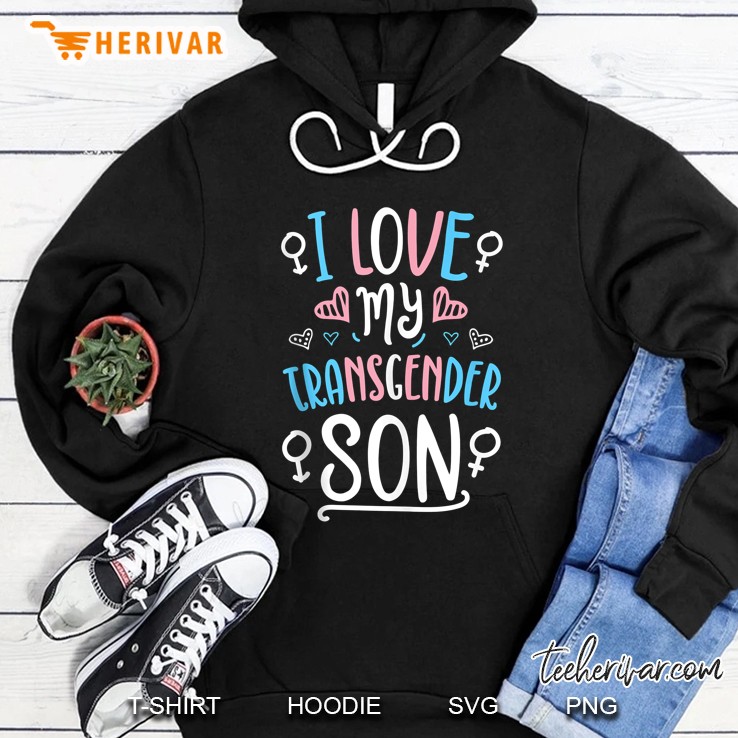 I Love My Transgender Son Hoodie