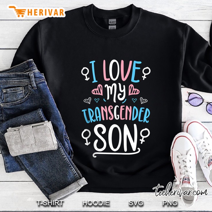 I Love My Transgender Son Sweatshirt