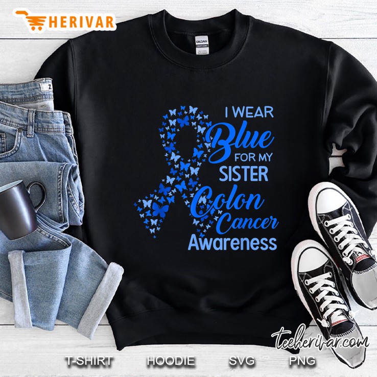 I Wear Blue For My Sister Colon Cancer Awareness Blue Butterflies Ribbon Version Sweatshirt