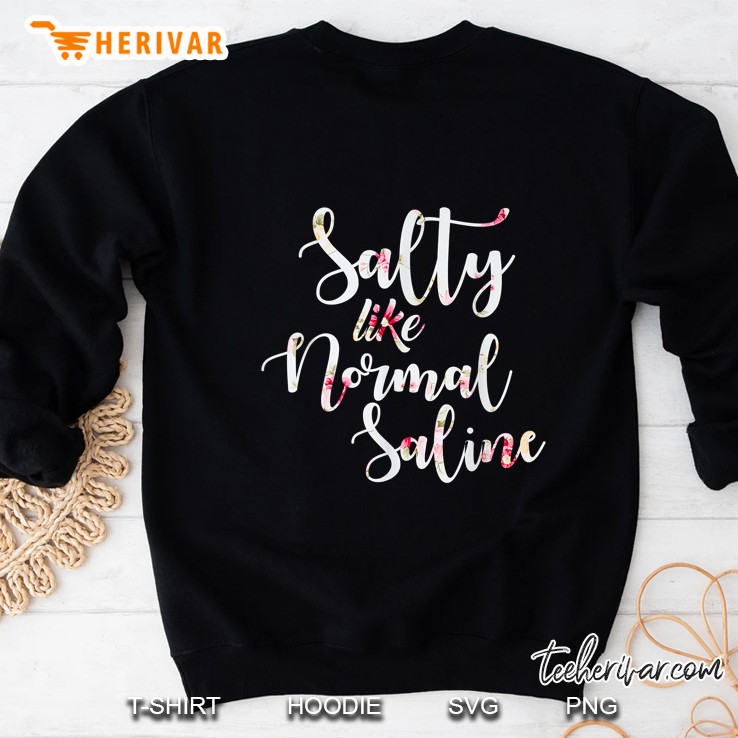 Salty Like Normal Saline Sweatshirt