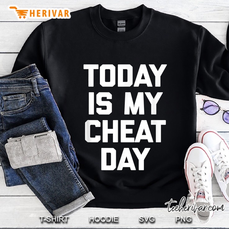 Today Is My Cheat Day Sweatshirt