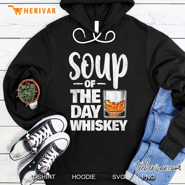 Soup Of The Day Whiskey Hoodie