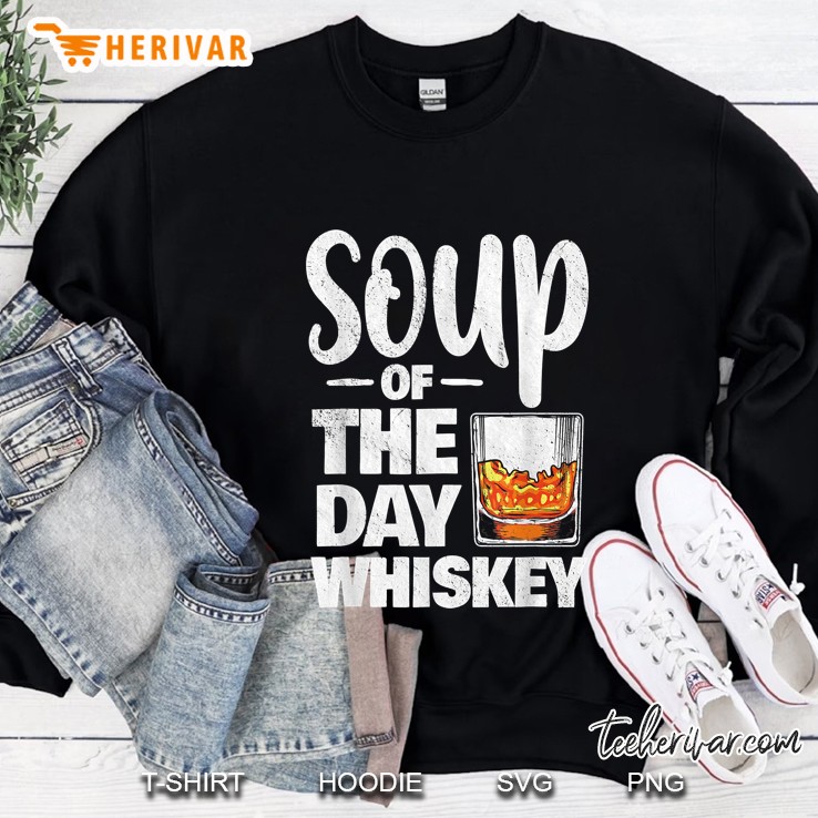 Soup Of The Day Whiskey Sweatshirt