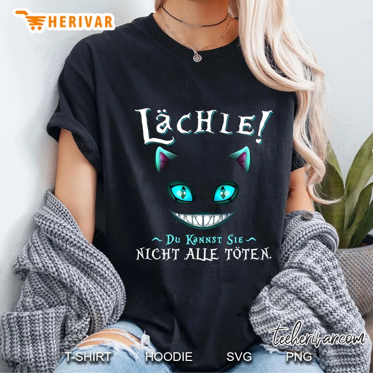 Lachle Du Kannst Sie Nicht Alle Toten Cheshire Cat Version Ladies Tee