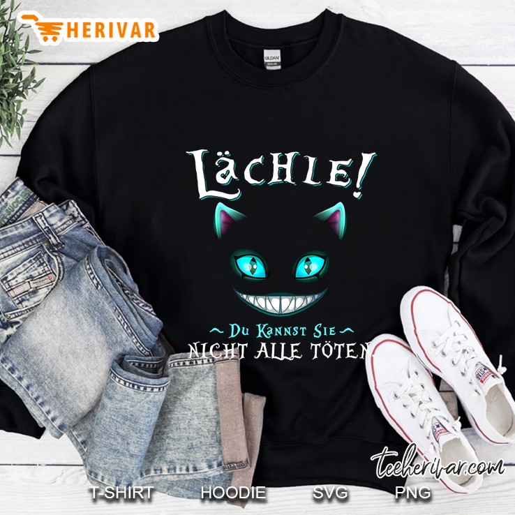 Lachle Du Kannst Sie Nicht Alle Toten Cheshire Cat Version Sweatshirt