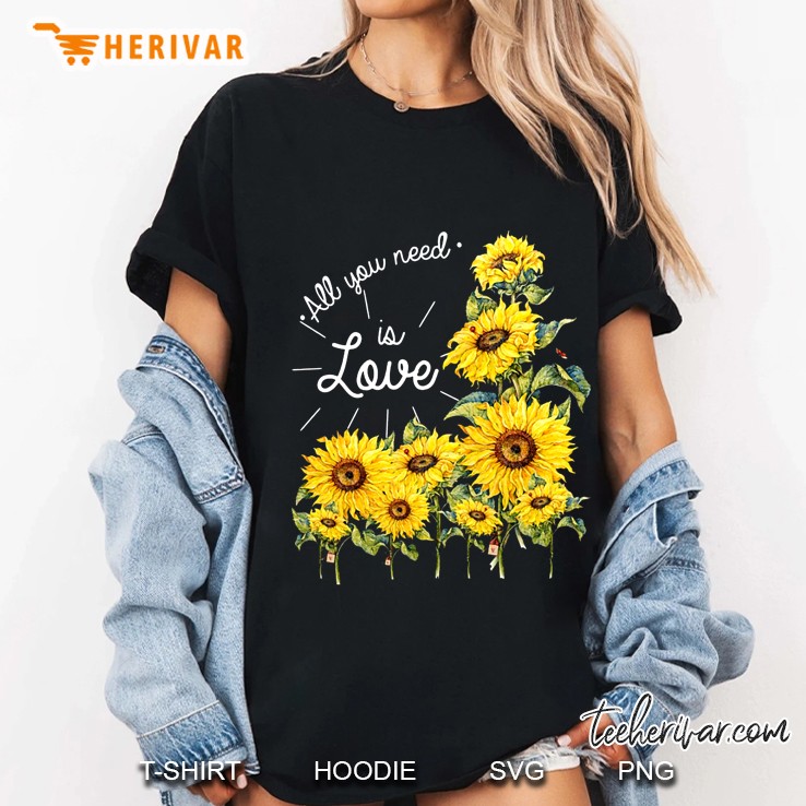 All You Need Is Love Sunflowers Version Ladies Tee