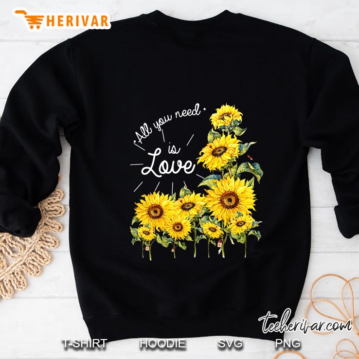 All You Need Is Love Sunflowers Version Sweatshirt