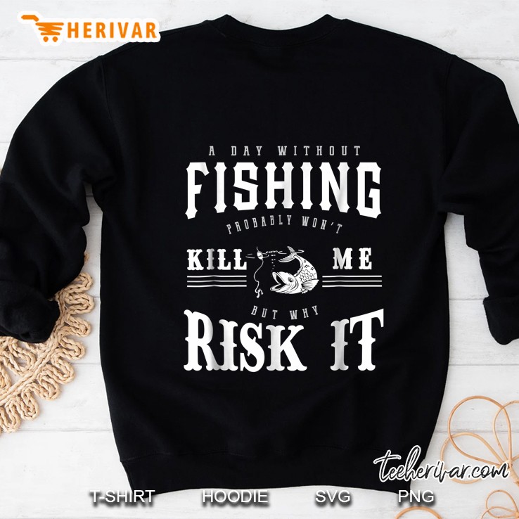 A Day Without Fishing Probably Won