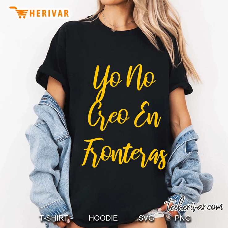 Yo No Creo En Fronteras Ladies Tee
