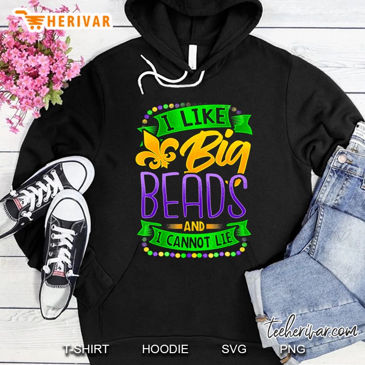 I Like Big Beads And I Can Not Lie Mardi Gras Version Hoodie