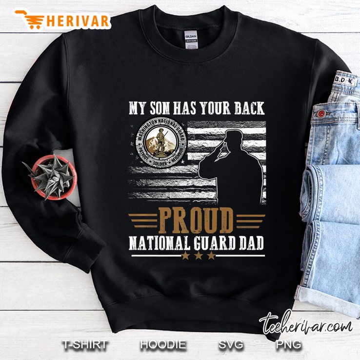My Son Has Your Back Proud National Guard Dad Sweatshirt