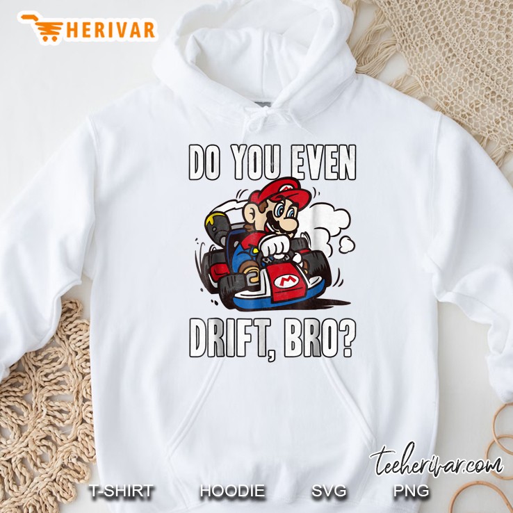 Nintendo Mario Kart Do You Even Drift Bro Hoodie