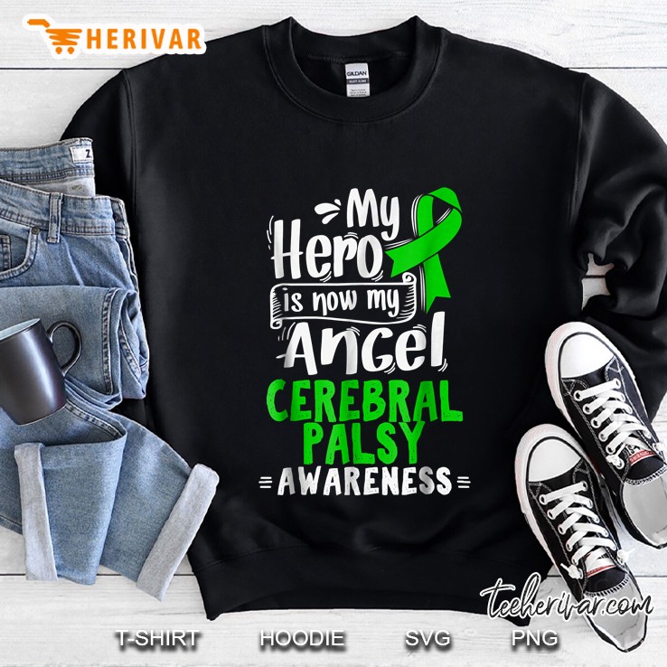 My Hero Is Now My Angel Cerebral Palsy Awareness Sweatshirt
