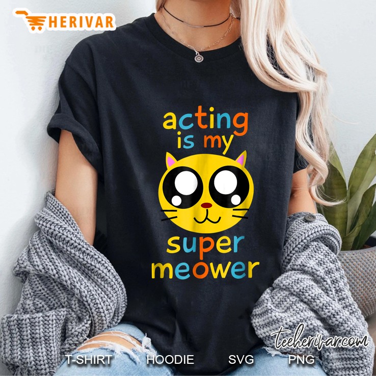 Acting Is My Supermeower Cat Theatre Ladies Tee
